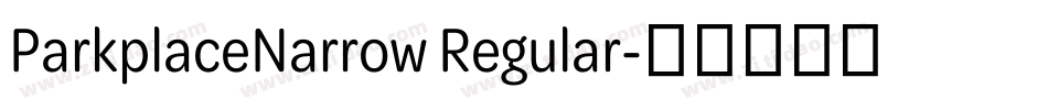 ParkplaceNarrow Regular字体转换